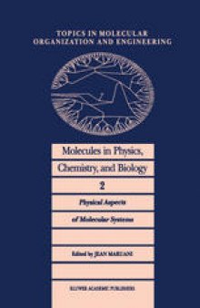 Molecules in Physics, Chemistry, and Biology: Physical Aspects of Molecular Systems