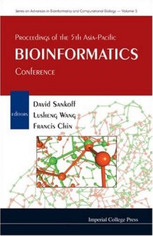 Proceedings of the 5th Asia-Pacific Bioinformatics Conference: Hong Kong 15 - 17 January 2007 (Series on Advances in Bioinformatics and Computational Biology)