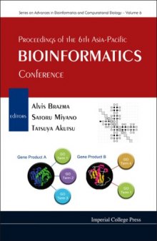 Proceedings of the 6th Asia-Pacific Bioinformatics Conference: Kyoto, Japan, 14-17 January 2008 (Series on Advances in Bioinformatics and Computational Biology)