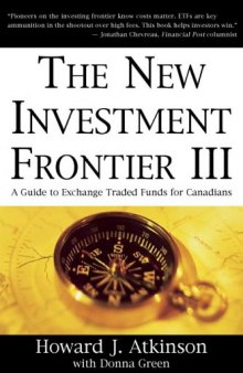 New Investment Frontier 3: A Guide to Exchange Traded Funds for Canadians