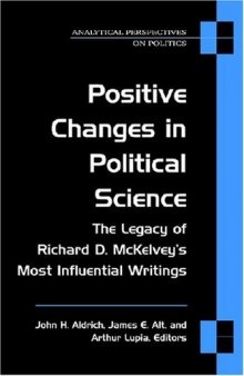 Positive Changes in Political Science: The Legacy of Richard D. McKelvey's Most Influential Writings (Analytical Perspectives on Politics)