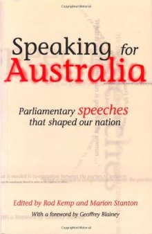 Speaking for Australia: Parliamentary Speeches that Shaped the Nation