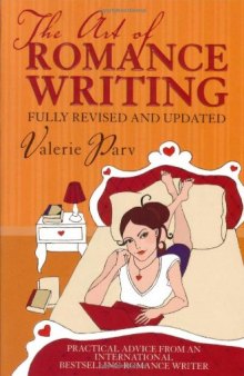 The Art of Romance Writing: Practical Advice from an International Bestselling Romance Writer