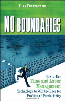 No Boundaries: How to Use Time and Labor Management Technology to Win the Race for Profits and Productivity 