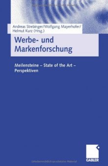 Werbe- und Markenforschung: Meilensteine – State of the Art – Perspektiven