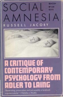 Social Amnesia: A Critique of Contemporary Psychology from Adler to Laing
