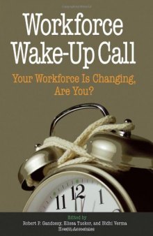 Workforce Wake-Up Call: Your Workforce is Changing, Are You