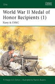 World War II Medal of Honor recipients. 1, Navy & USMC
