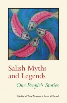 Salish Myths and Legends: One People's Stories (Native Literatures of the Americas)