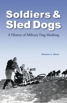 Soldiers and Sled Dogs: A History of Military Dog Mushing