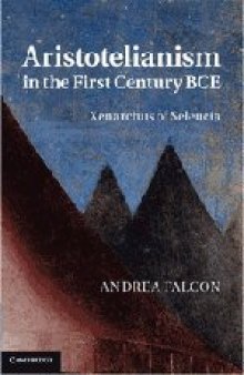 Aristotelianism in the First Century BCE: Xenarchus of Seleucia
