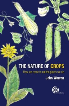 The nature of crops : how we came to eat the plants we do