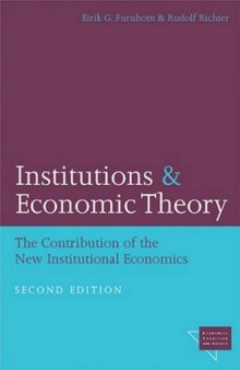 Institutions and Economic Theory: The Contribution of the New Institutional Economics (Economics, Cognition, and Society)