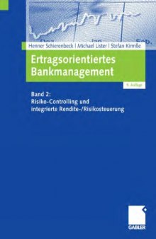 Ertragsorientiertes Bankmanagement Band 2: Risiko-Controlling und integrierte Rendite- Risikosteuerung. 9. Auflage