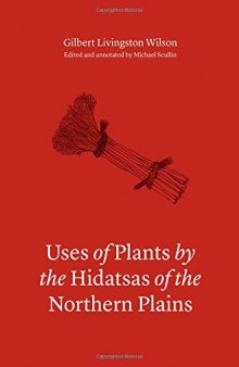 Uses of Plants by the Hidatsas of the Northern Plains