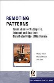 Remoting patterns : foundations of enterprise, Internet and realtime distributed object middleware