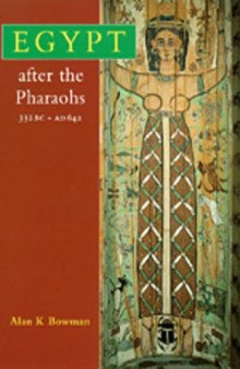 Egypt After the Pharaohs 332 BC-AD 642: From Alexander to the Arab Conquest, Revised edition