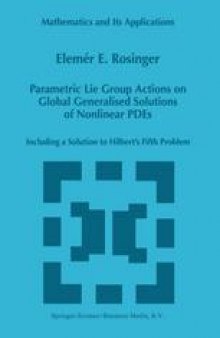 Parametric Lie Group Actions on Global Generalised Solutions of Nonlinear PDEs: Including a Solution to Hilbert’s Fifth Problem