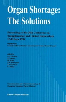 Organ Shortage: The Solutions: Proceedings of the 26th Conference on Transplantation and Clinical Immunology, 13-15 June 1994