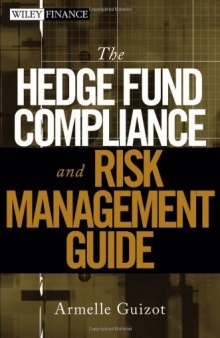 The Hedge Fund Compliance and Risk Management Guide (Wiley Finance)