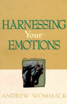 Harnessing your emotions