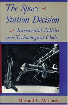 The Space Station Decision: Incremental Politics and Technological Choice