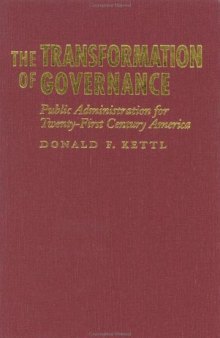 The Transformation of Governance: Public Administration for Twenty-First Century America