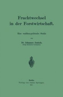 Fruchtwechsel in der Forstwirtschaft: Eine waldbau-politische Studie