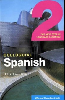 Colloquial Spanish 2: The Next Step in Language Learning (Colloquial Series)