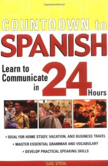 Countdown to Spanish : Learn to Communicate in 24 Hours