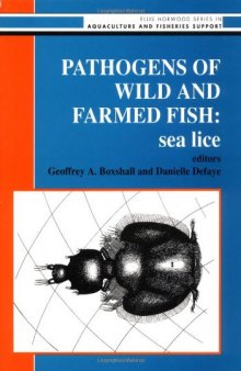 Pathogens Of Wild And Farmed Fish: Sea Lice (Ellis Horwood Series in Aquaculture and Fisheries Support)