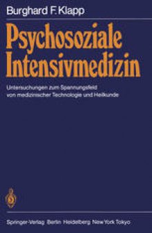 Psychosoziale Intensivmedizin: Untersuchungen zum Spannungsfeld von medizinischer Technologie und Heilkunde