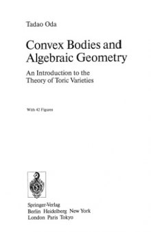 Convex Bodies and Algebraic Geometry: An Introduction to the Theory of Toric Varieties (Ergebnisse Der Mathematik Und Ihrer Grenzgebiete 3 Folge)