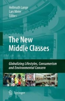 The New Middle Classes: Globalizing Lifestyles, Consumerism and Environmental Concern