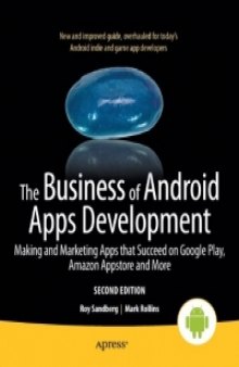 The Business of Android Apps Development, 2nd Edition: Making and Marketing Apps that Succeed on Google Play, Amazon Appstore and More