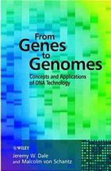 From genes to genomes : concepts and applications of DNA technology