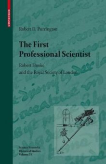 The First Professional Scientist: Robert Hooke and the Royal Society of London