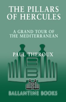 The Pillars of Hercules: A Grand Tour of the Mediterranean  