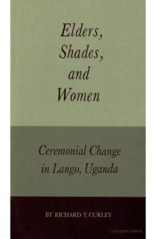 Elders, Shades and Women: Ceremonial Change in Lango, Uganda  