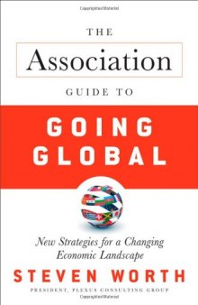 The Association Guide to Going Global: New Strategies for a Changing Economic Landscape