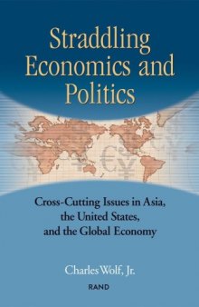 Straddling Economics & Politics : Issues in Asia, the United States and the Global Economy