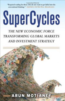 SuperCycles: The New Economic Force Transforming Global Markets and Investment Strategy