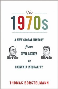 The 1970s: A New Global History from Civil Rights to Economic Inequality