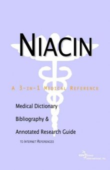 Niacin - A Medical Dictionary, Bibliography, and Annotated Research Guide to Internet References