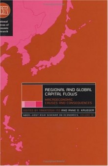 Regional and Global Capital Flows: Macroeconomic Causes and Consequences (National Bureau of Economic Research East Asia Seminar on Economics)