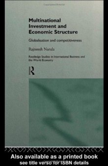 Multinational Investment and Economic Structure: Globalization and Competitiveness (Routledge Studies in International Business and the World , 2)