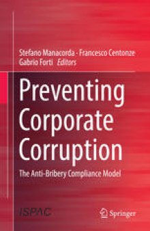 Preventing Corporate Corruption: The Anti-Bribery Compliance Model