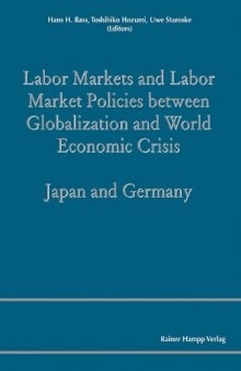 Labor Markets and Labor Market Policies between Globalization and World Economic Crisis: Japan and Germany  