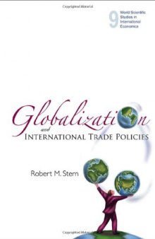 Globalization and International Trade Policies (World Scientific Studies in International Economics)