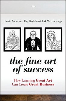 The fine art of success : how learning great art can create great business